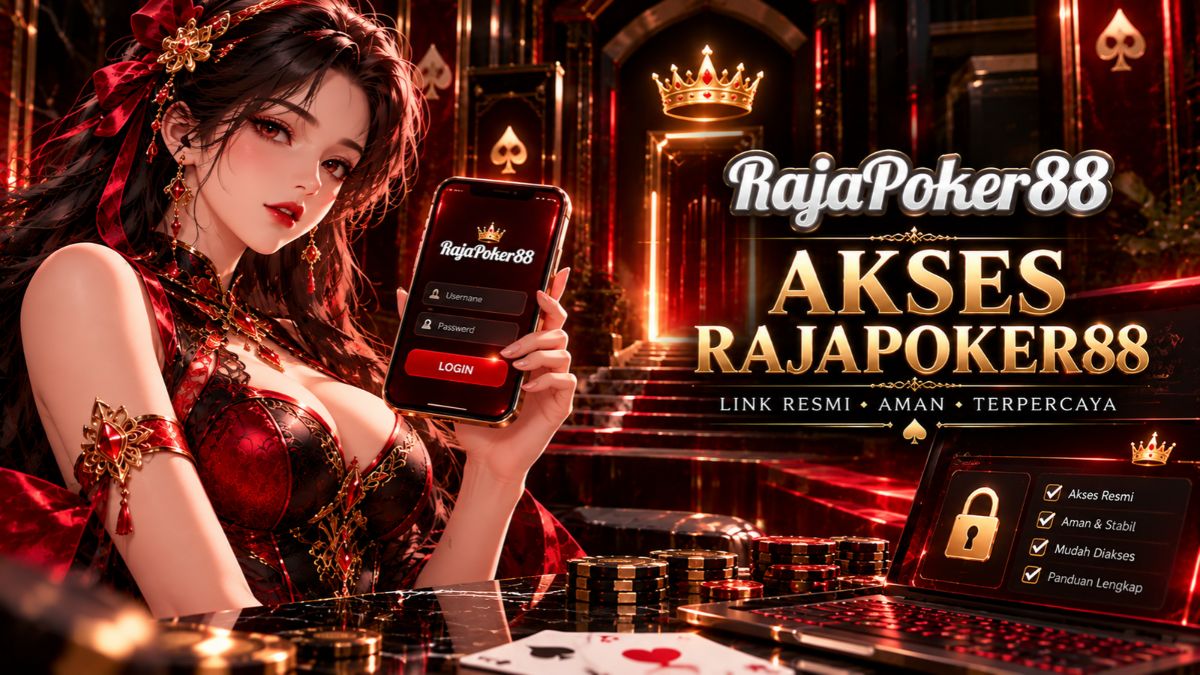 Akses Rajapoker88 melalui informasi link resmi dan panduan keamanan
