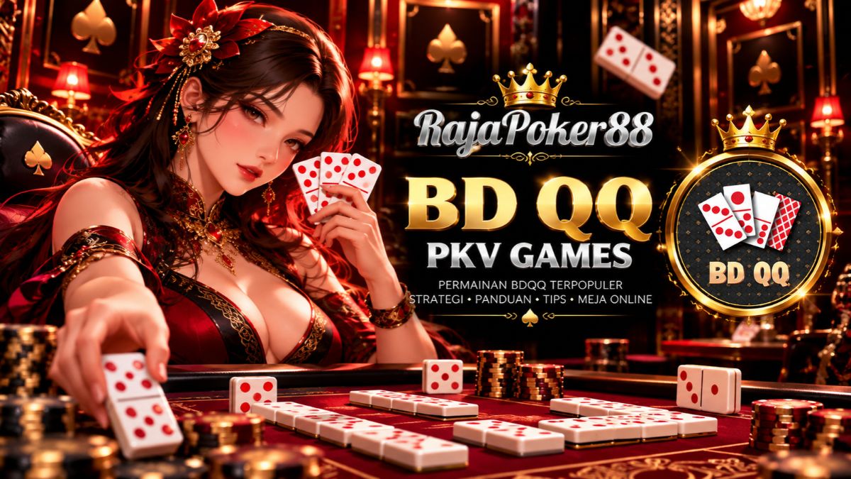 BDQQ PKV Games Rajapoker88 dengan kartu domino