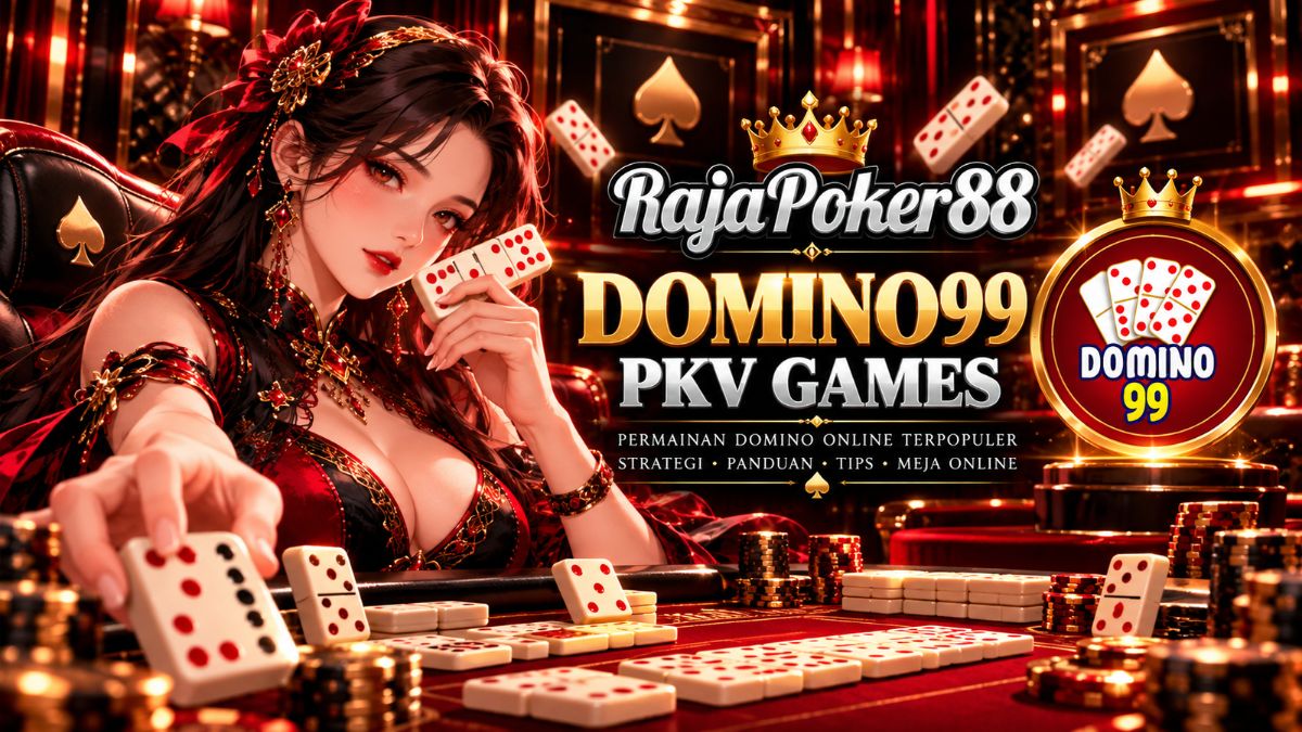 Domino99 PKV Games Rajapoker88 dengan kartu domino
